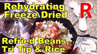 Rehydrating Freeze Dried Refried Beans plus Tri Tip & Rice - Part 2