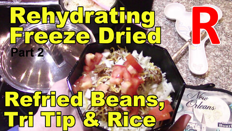 Rehydrating Freeze Dried Refried Beans plus Tri Tip & Rice - Part 2