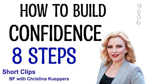 HOW TO BUILD YOUR CONFIDENCE