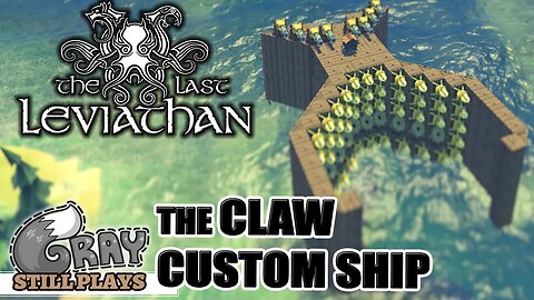 The Last Leviathan | THE CLAW Ship! Custom Building and Combat Shenanigans! | Gameplay Let's Play