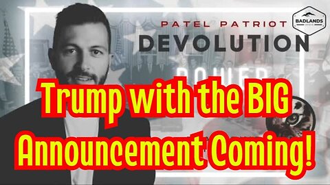 Patel Patriot: Trump with the BIG Announcement Coming!