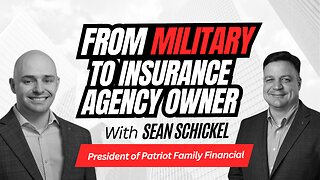 From Military To Insurance Agency Owner! Sean Schickel Interview (SFOB Pod Ep 21)