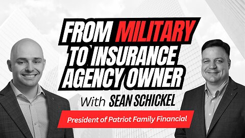 From Military To Insurance Agency Owner! Sean Schickel Interview (SFOB Pod Ep 21)