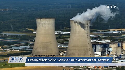 Frankreich wird wieder auf Atomkraft setzen@RTV🙈