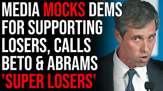 Media Mocks Democrats For Supporting LOSERS, Calls Beto & Abrams 'Super Losers'