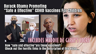 Barack Obama Promoting COVID Vaccines For Children (Includes Maddie de Garay’s Story)