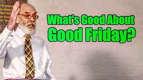 What's Good About Good Friday?