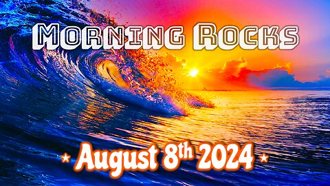 🌅 Morning Rocks - 8.8.24