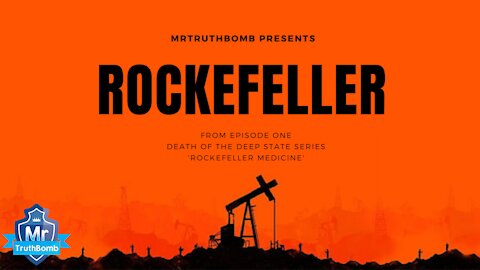 ROCKEFELLER - from 'DEATH OF THE DEEP STATE - Episode 1' - A MrTruthBomb Film