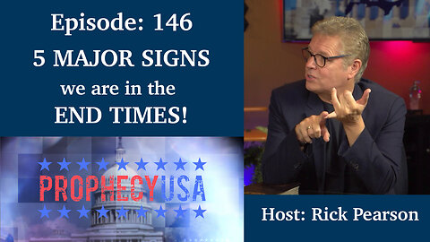 Live Podcast Ep. 146 - 5 MAJOR SIGNS we are in the END TIMES!
