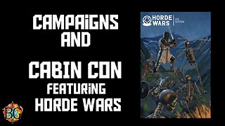 Campaigns, Cabin Con 17, and Horde Wars