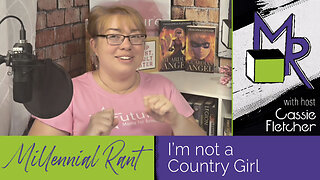 Rant 228: I am Not a Country Girl