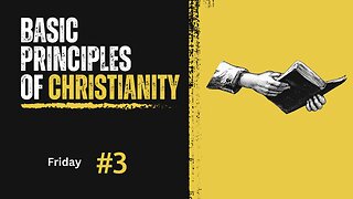 Basic Principle of Christianity Week 3 Friday