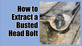 Remove and Extract a Broken Busted Head Bolt with an Easy DIY Method