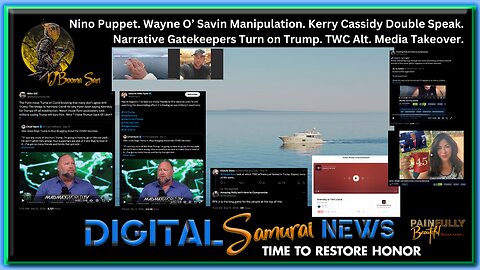 DSNews | Wayne O’ Savin Manipulation. Narrative Gatekeepers Turn on Trump. TWC Alt. Media Takeover.