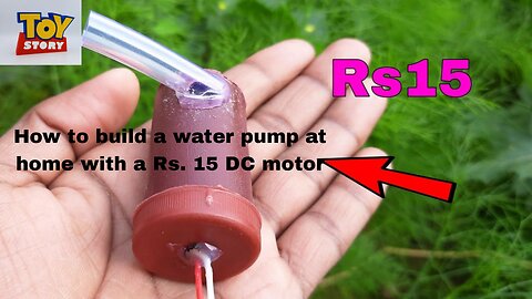 How to build a water pump at home with a Rs. 15 DC motor
