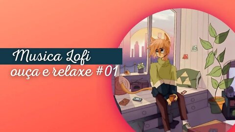 Música Lofi para relaxar, radio lofi hip hop. Music to relax lofi