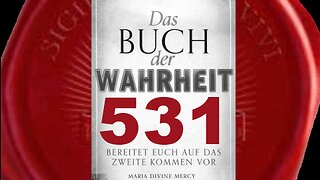 Maria: Die Bekehrung kann den Einfluss des Antichristen schwächen-(Buch der Wahrheit Nr 531)