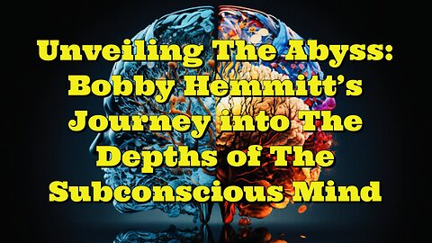 Bobby Hemmitt: Journey into The Depths of The Subconscious Mind