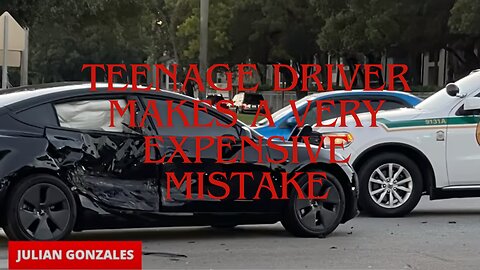 TEENAGE DRIVER MAKES A VERY EXPENSIVE MISTAKE