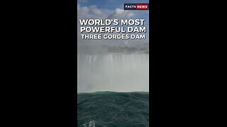 Three Gorges Dam: The World's Most Powerful Dam #factsnews #shorts