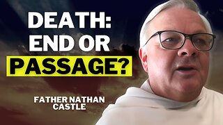 Conversations With Souls In The Afterlife - Father Nathan Castle