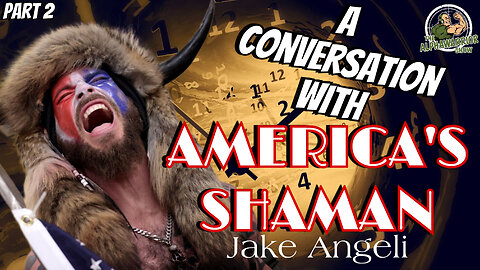 A CONVERSATION with AMERICA'S SHAMAN - JAKE ANGELI - PART 2 - EP.204