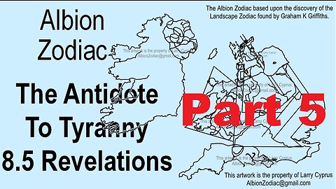 Antidote to Tyranny 8.5 - #Revelations #Albion #Zodiac #BioGeology #Ireland #England #Wales