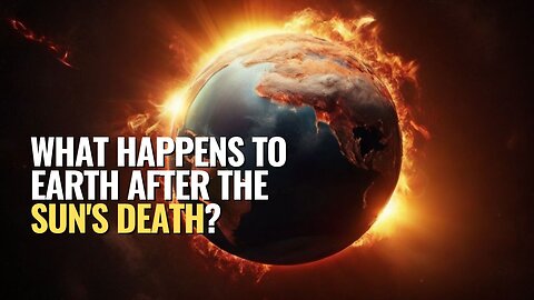 What Happens to Earth After the Sun's Death?
