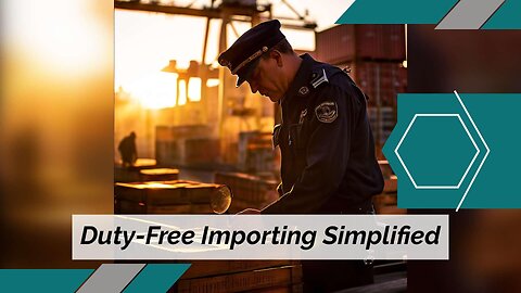 Unlocking Duty Exemptions: How to Import Goods Tax-Free