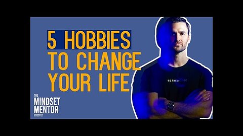 Transforming Your Life: 5 Life-Changing Hobbies