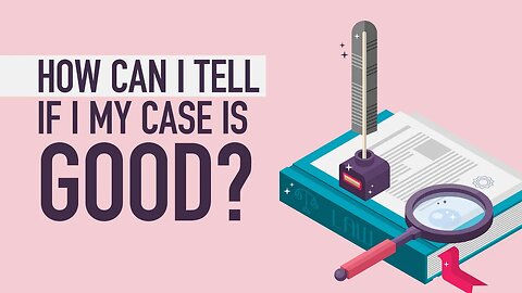 How Can I Tell If I My Case Is Good? Chicago Injury Lawyer Spills the Beans! [Call 312-500-4500]