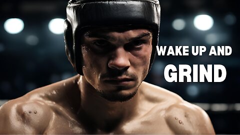 Wake up and grind - Motivational Speech