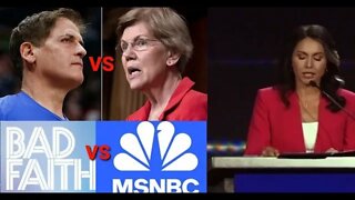 Mark Cuban VS Elizabeth Warren, Bad Faith Podcast VS MSNBC, Tulsi Gabbard Calls Out MIC