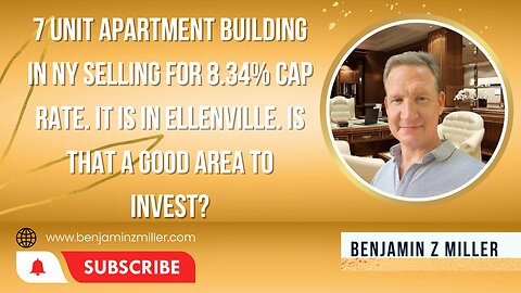 7 unit apartment building in NY selling 8.34% cap rate in Ellenville. Is it a good area to invest?