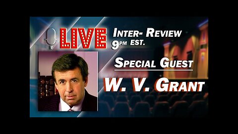 Inter-Review with Special Guest W.V. Grant Jr