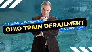 The Media Lied About Ohio Train Derailment The Whole Time | Lance Wallnau
