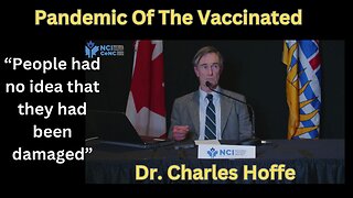 Dr. Charles Hoffe: Vaccine Does NOT Prevent Hospitalization From Covid