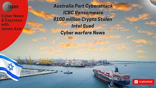 🚨 Cyber News: Australia Port Cyberattack, ICBC Ransomware, $100 million Crypto Stolen, Intel Sued