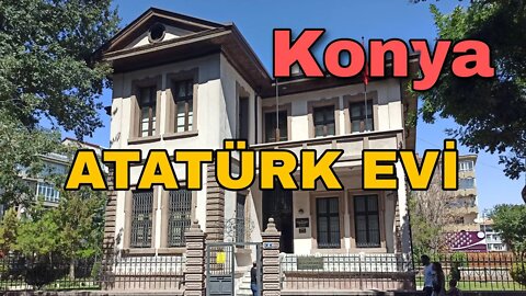 KONYA - ATATÜRK EVİ MÜZESİ