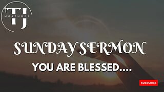 Sunday Service: What it means to be blessed