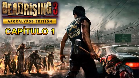 Dead Rising 3: Apocalypse Edition - [Capítulo 1] - Jogo Dublado - PT-BR - 60Fps - 1440p