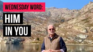 Wednesday Word: Him In You