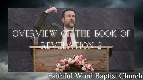Full Preaching | Overview of the Book of Revelation 2