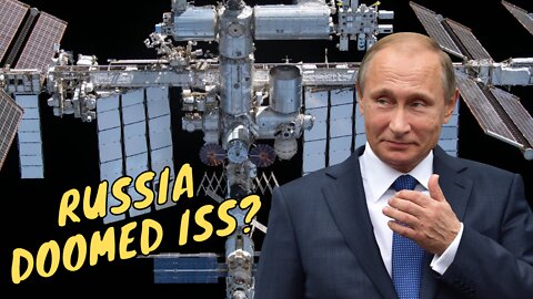 Has Russia Doomed The International Space Station? Russia to build their own. (#ISS)