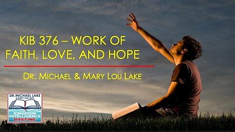 KIB 376 – Work of Faith, Love, and Hope