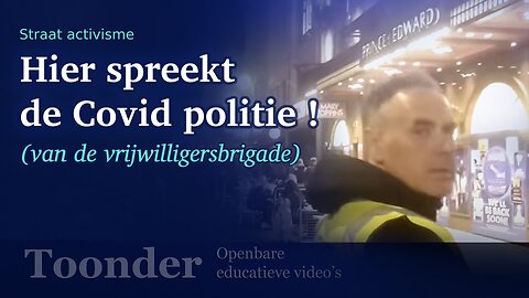 Hier spreekt de Covid politie! (Van de vrijwilligersbrigade)