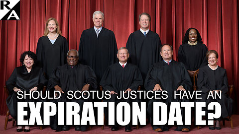 Should SCOTUS Justices have an Expiration Date?
