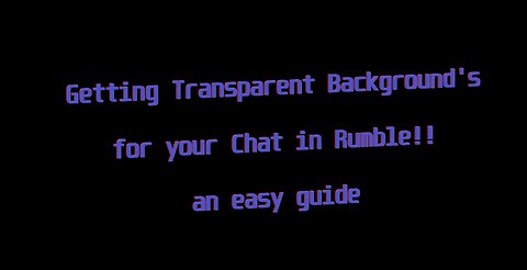 Getting Transparent Backgrounds for your Chat window when streaming!!