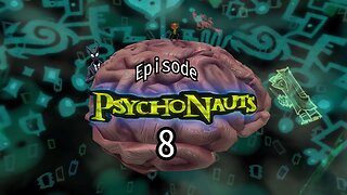 Psychonauts : Part 8 - Raz, Raz Never Changes